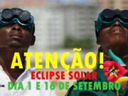 ATENÇÃO! ECLIPSE SOLAR EM MOÇAMBIQUE DIA 1 E 16 DE SETEMBRO